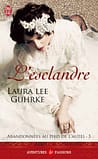 Abandonnee au pied de l autel tome 3 - L Esclandre de Laura Lee Guhrke