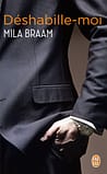 Deshabille-moi de Mila Braam