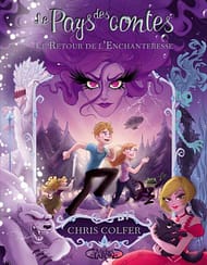 Le pays des contes T02 Le retour de l'Enchanteresse de Chris Colfer