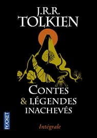 Contes et légendes inachevés Intégrale de J.R.R. TOLKIEN