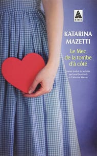 Le Mec de la Tombe d’à Côté de Katarina Mazetti