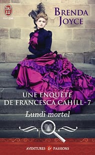 Une enquête de Francesca Cahill, Tome 7 - Lundi mortel de Brenda Joyce