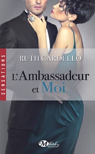 L'Ambassadeur et Moi de Ruth Cardello