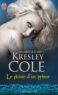 Les ombres de la nuit Tome 7 : Le plaisir du prince de Kresley Cole
