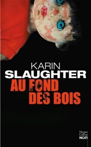 Au fond des bois de Karin Slaughter