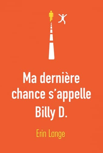 Ma dernière chance s’appelle Billy D. de Erin Lange
