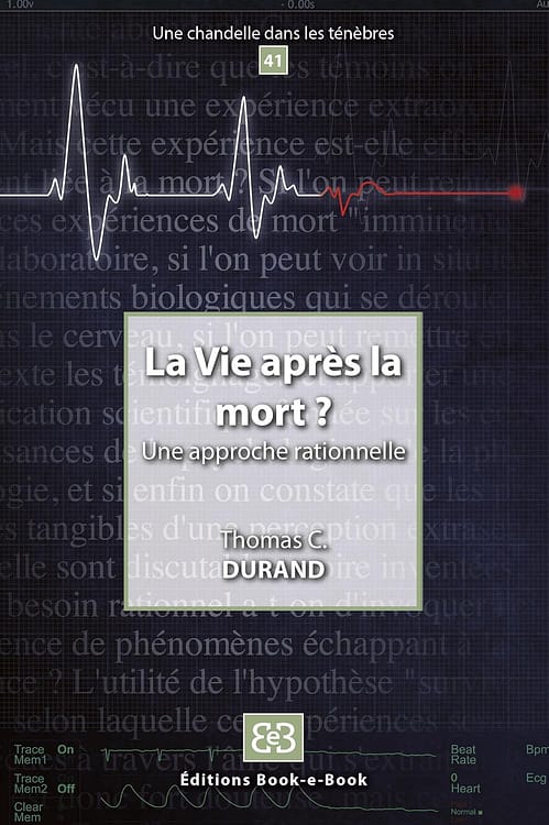 La Vie après la mort ? Une approche rationnelle de Thomas C. Durand