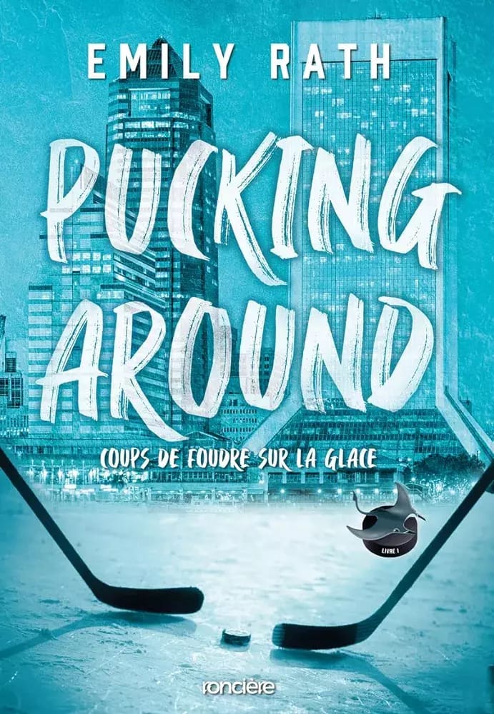 Les Rays de Jacksonville T1 – Pucking Around : Coup de foudre sur la glace de Emily Rath