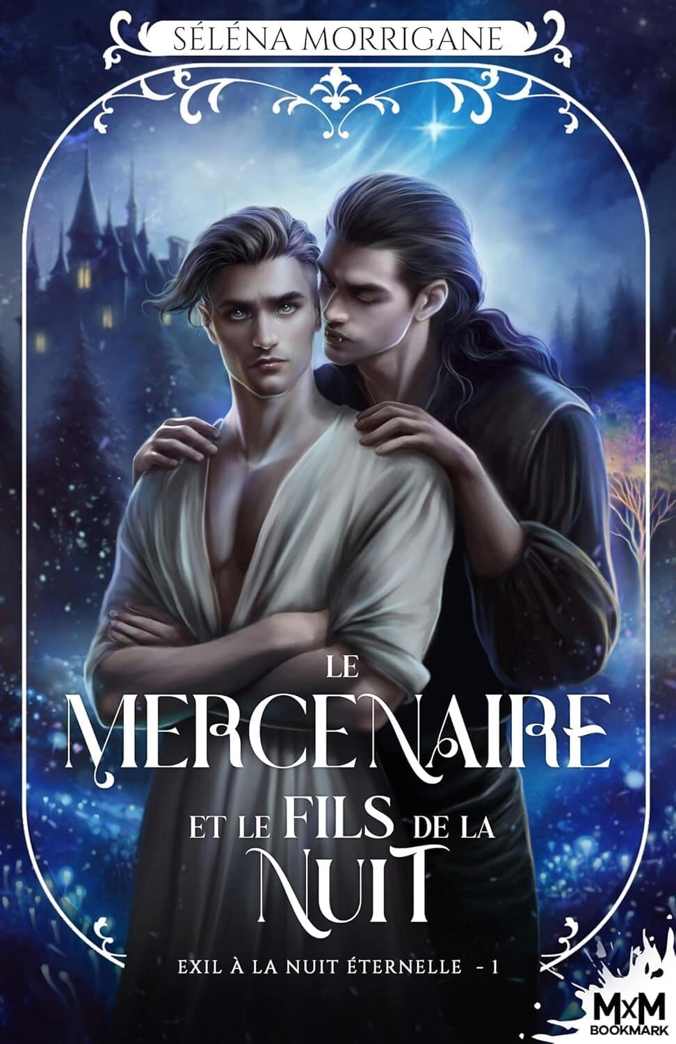 Exil à la Nuit Éternelle T1 – Le Mercenaire et le Fils de la Nuit de Séléna Morrigane